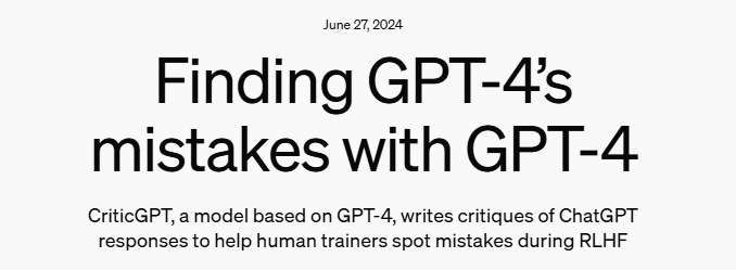 抖音:今晚一码一肖100%准确用GPT-4纠错GPT-4！OpenAI推出CriticGPT模型-第1张图片